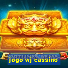 jogo wj cassino