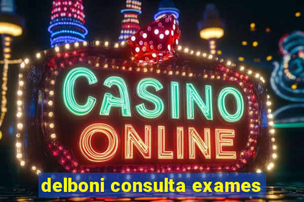 delboni consulta exames