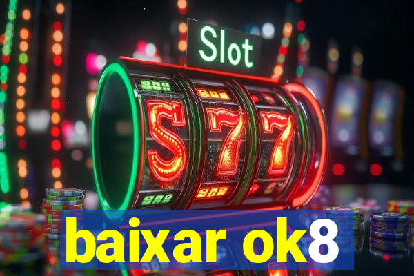baixar ok8