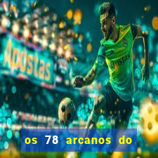 os 78 arcanos do tarot e seus significados pdf