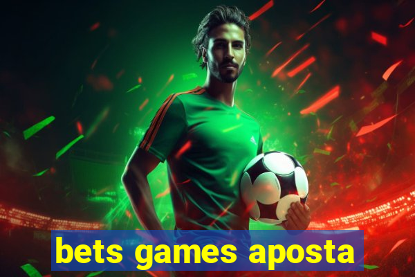 bets games aposta