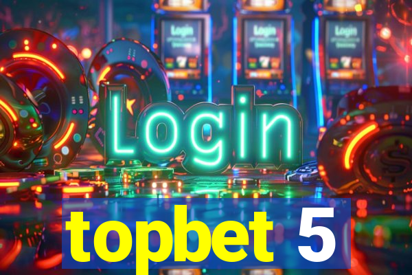 topbet 5