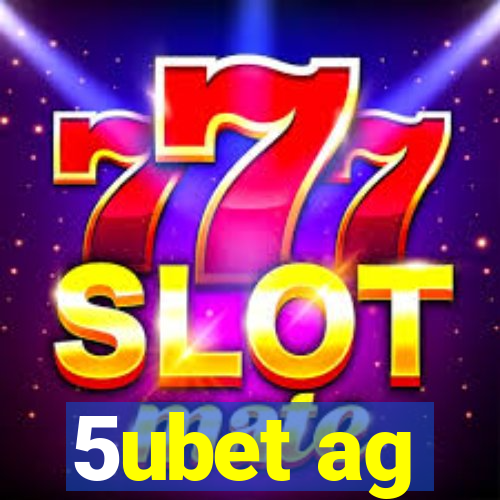 5ubet ag