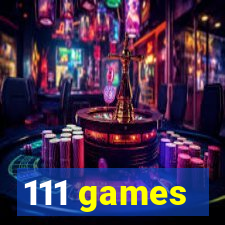 111 games