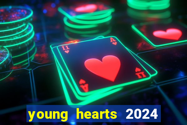 young hearts 2024 assistir online dublado