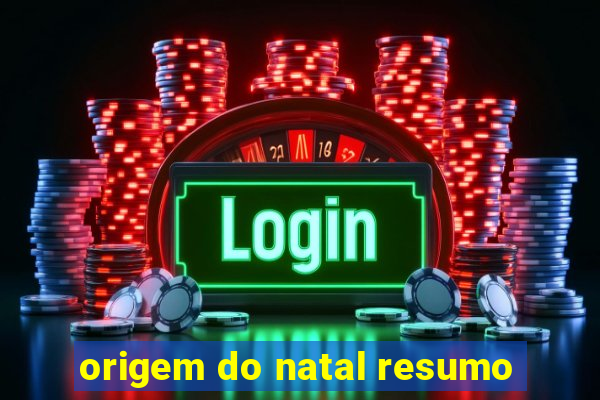 origem do natal resumo