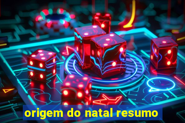 origem do natal resumo