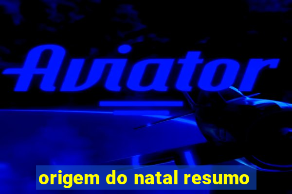 origem do natal resumo