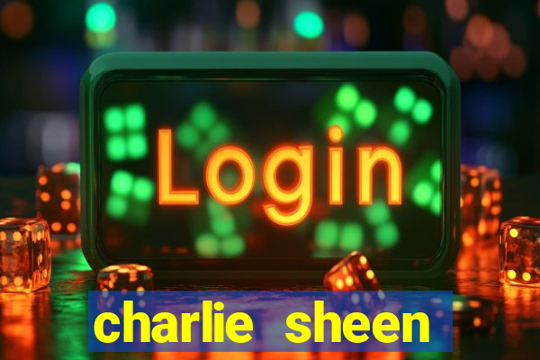 charlie sheen fortuna 2023
