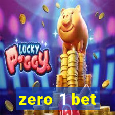 zero 1 bet