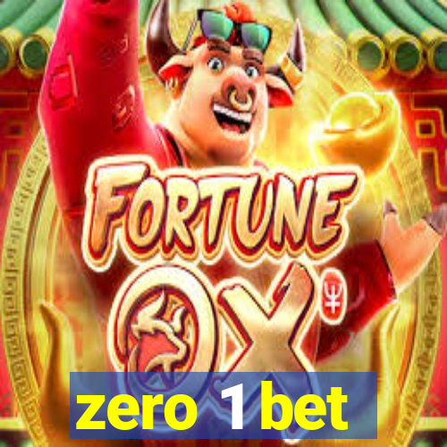 zero 1 bet