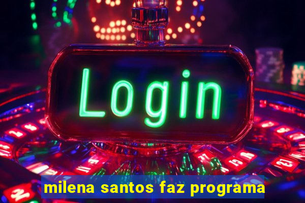 milena santos faz programa