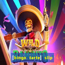[bingo tarte] slip & stop