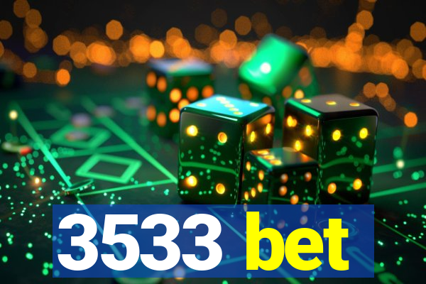 3533 bet
