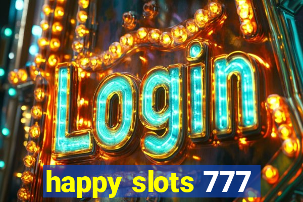 happy slots 777