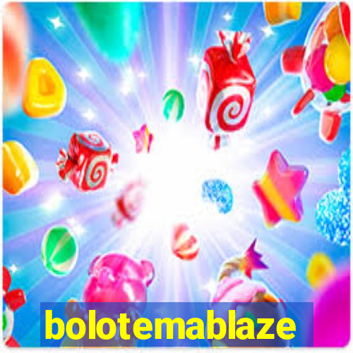 bolotemablaze
