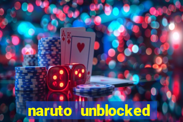 naruto unblocked games 76