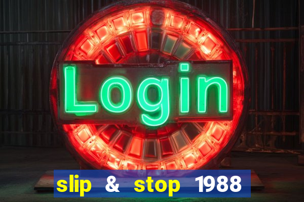 slip & stop 1988 bingo tarte!!!