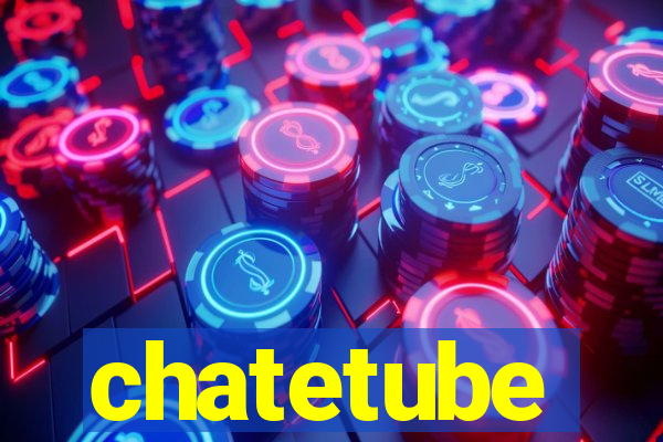 chatetube