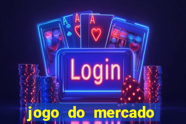 jogo do mercado dinheiro infinito