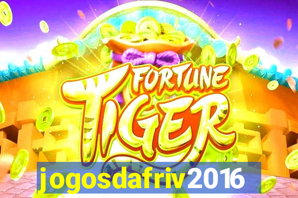 jogosdafriv2016