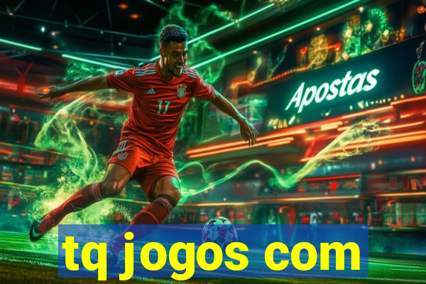 tq jogos com