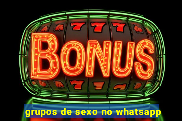 grupos de sexo no whatsapp
