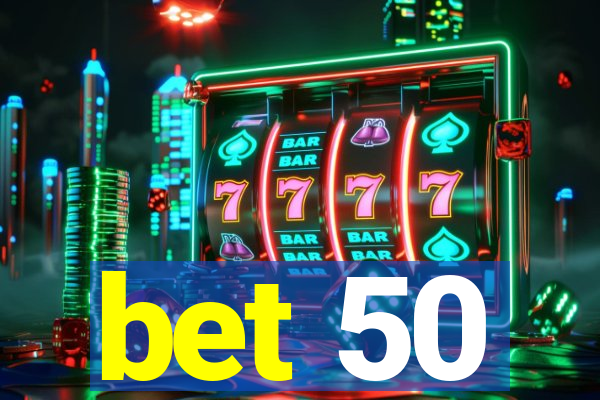 bet 50