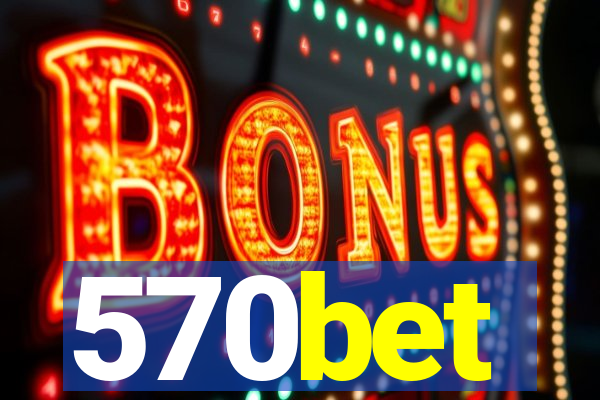 570bet