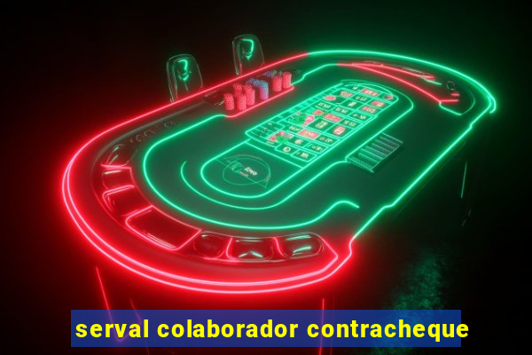 serval colaborador contracheque