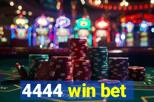 4444 win bet