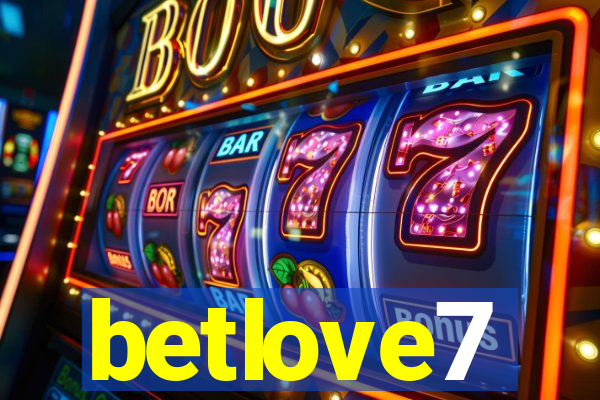 betlove7
