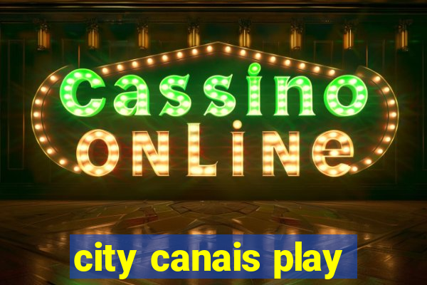 city canais play