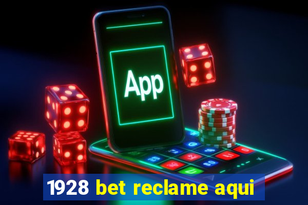 1928 bet reclame aqui