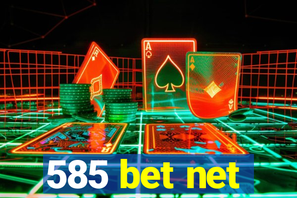 585 bet net