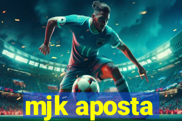 mjk aposta