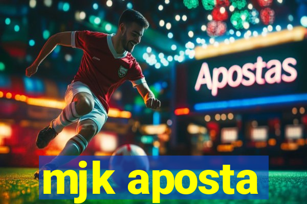 mjk aposta