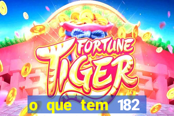 o que tem 182 dentes é guarda um monstro quais s o os dentes 18 e