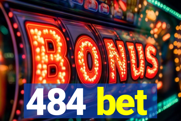 484 bet