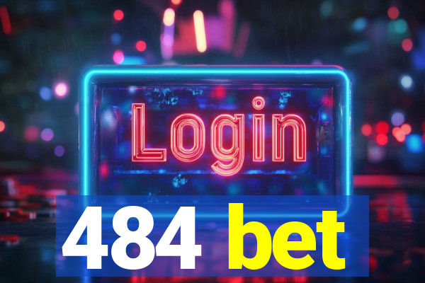 484 bet