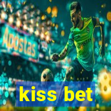 kiss bet