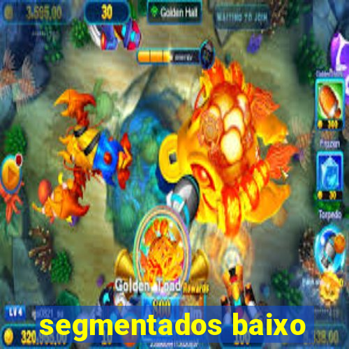 segmentados baixo