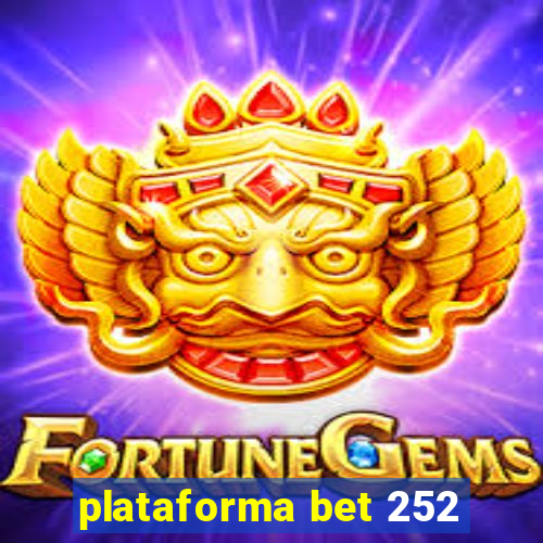 plataforma bet 252