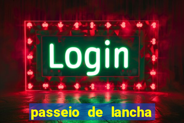 passeio de lancha em porto belo