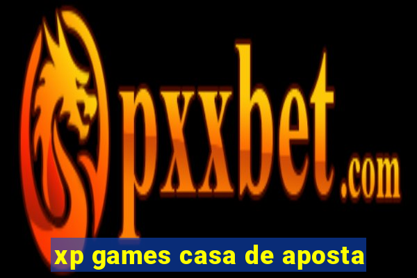 xp games casa de aposta