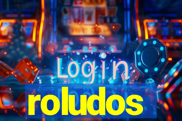 roludos