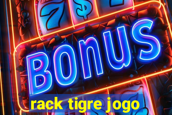 rack tigre jogo
