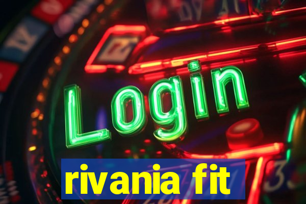 rivania fit