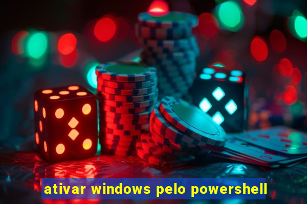 ativar windows pelo powershell