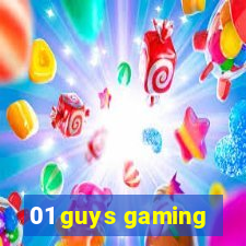 01 guys gaming